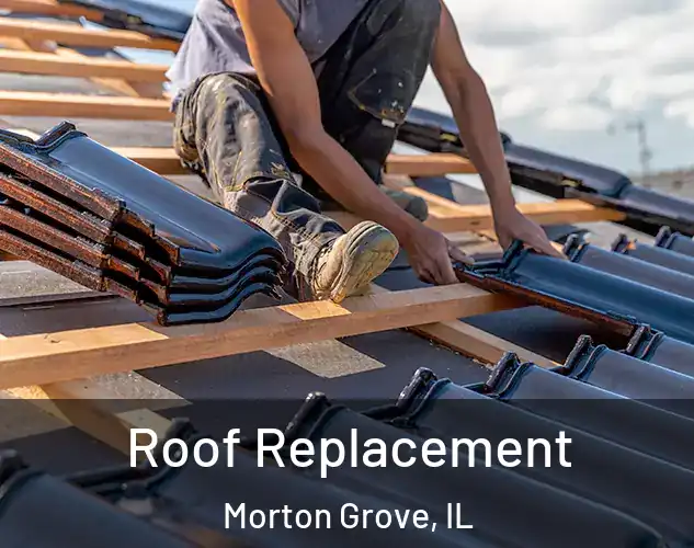  Roof Replacement Morton Grove, IL