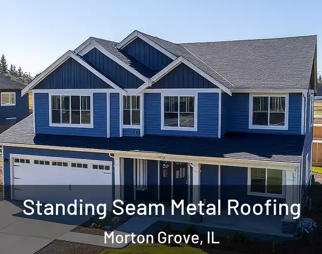  Standing Seam Metal Roofing Morton Grove, IL
