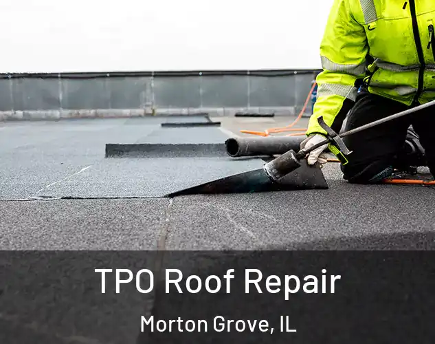  TPO Roof Repair Morton Grove, IL