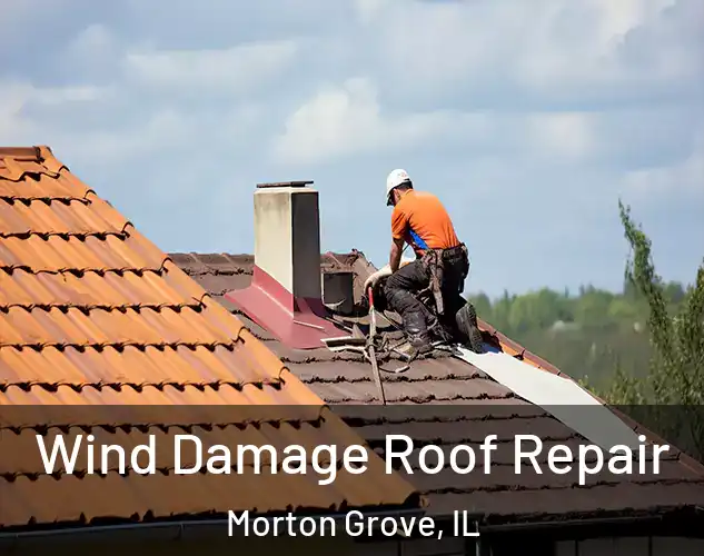  Wind Damage Roof Repair Morton Grove, IL